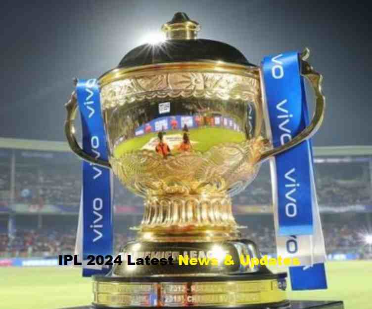 Indian Premier League (IPL) 2024 Latest News And Updates SPORTS GANGA